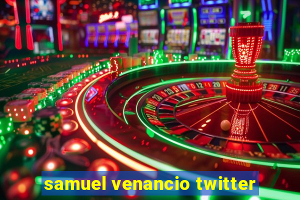 samuel venancio twitter